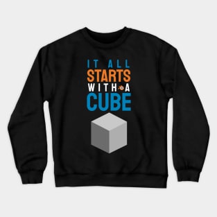 It all starts with a cube, 3d artist design / motion designer / 3d animator gift idea / 3d artist present Crewneck Sweatshirt